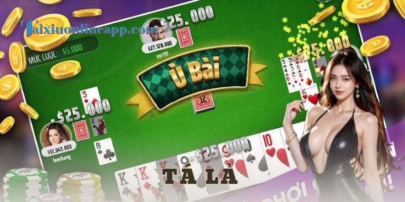 Cách chơi tá lả hiệu quả trên tài xỉu online
