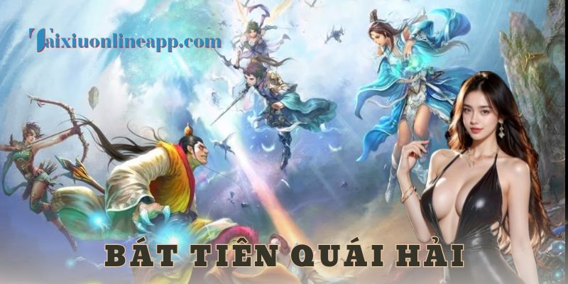 Nguồn gốc và đặc điểm nổi bật của bát tiên quái hải