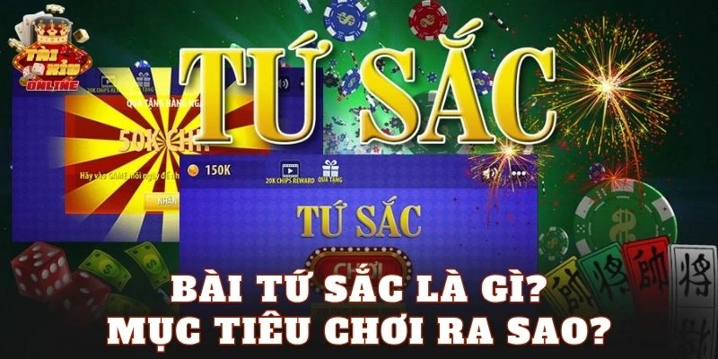 Bài Tứ Sắc là gì? Mục tiêu chơi ra sao?