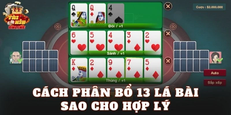 Cách phân bổ 13 lá bài sao cho hợp lý