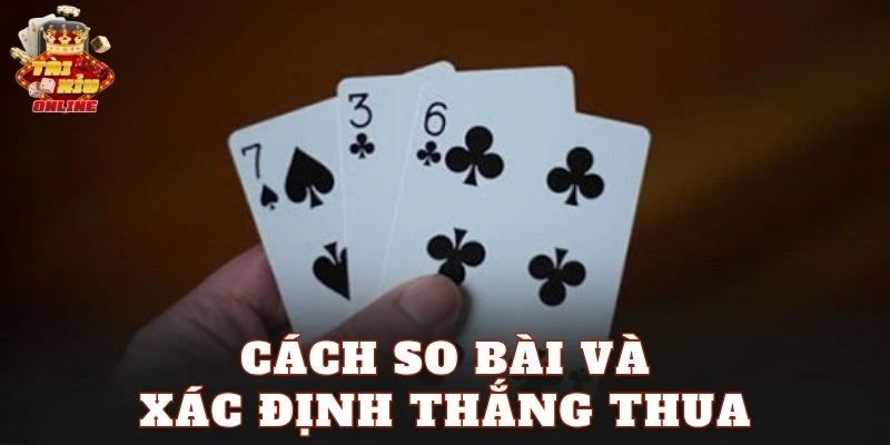 Cách so bài và xác định thắng thua