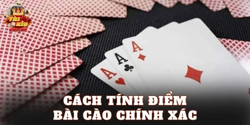 Cách tính điểm Bài Cào chính xác