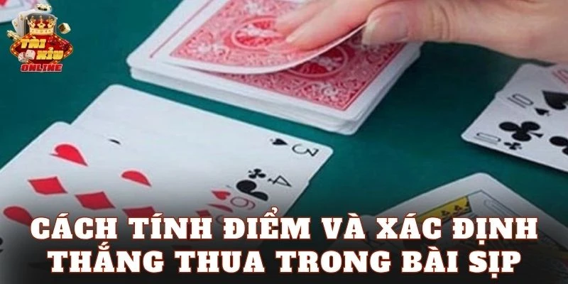 Cách tính điểm và xác định thắng thua trong bài Sịp