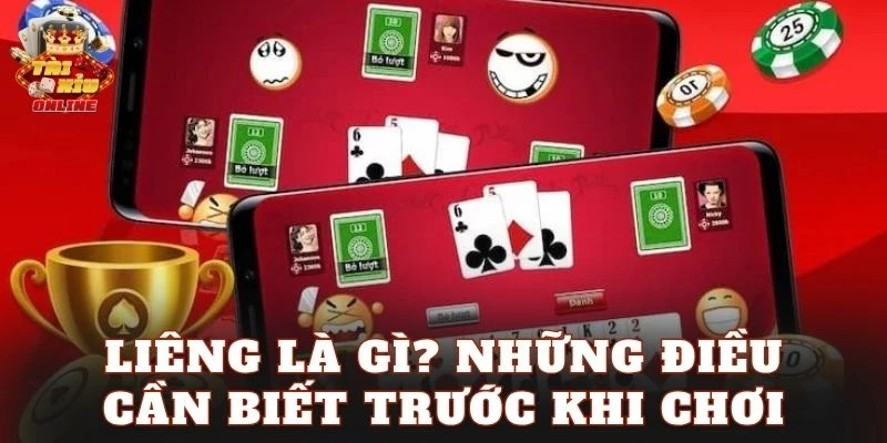 Liêng là gì? Những điều cần biết trước khi chơi