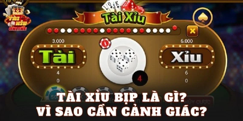 Tài xỉu bịp là gì? Vì sao cần cảnh giác?